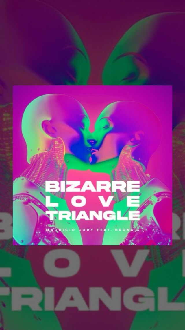 “Bizarre Love Triangle” - Maurício Cury feat. Bruna G • Disponível em todos os aplicativos de música!